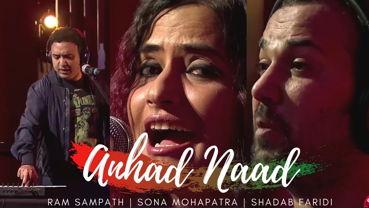 'Anhad Naad' - Ram Sampath, Sona Mohapatra & Shadab Faridi