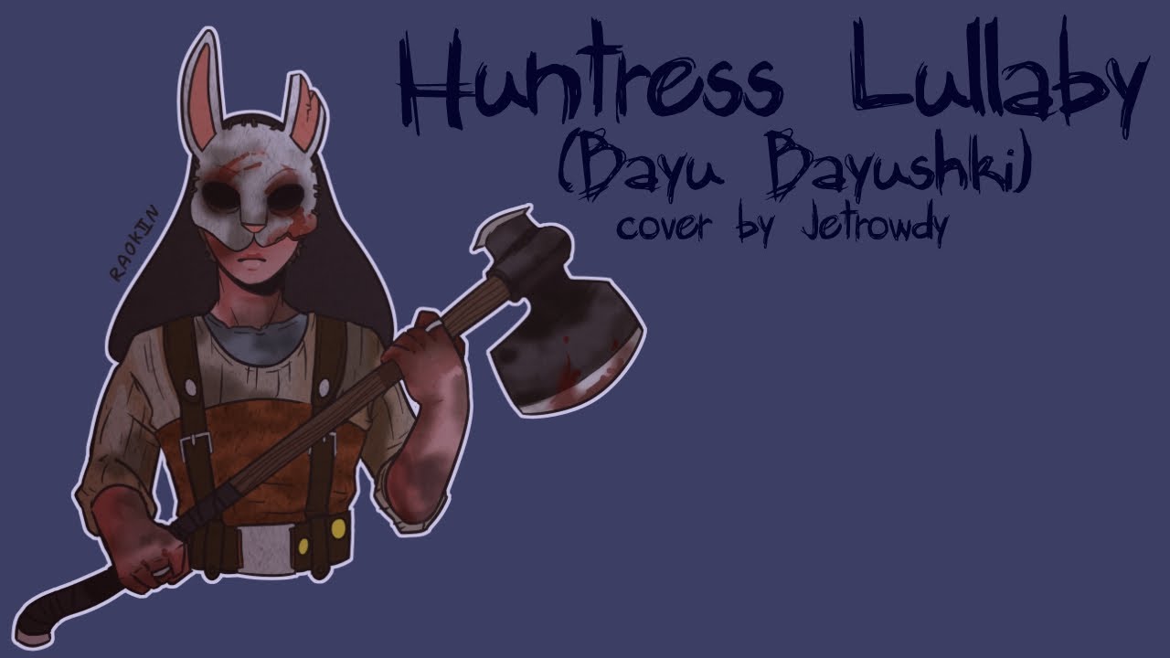 Huntress Lullaby - (Bayu Bayushki) - (Dead By Daylight) 【English Male Cover】