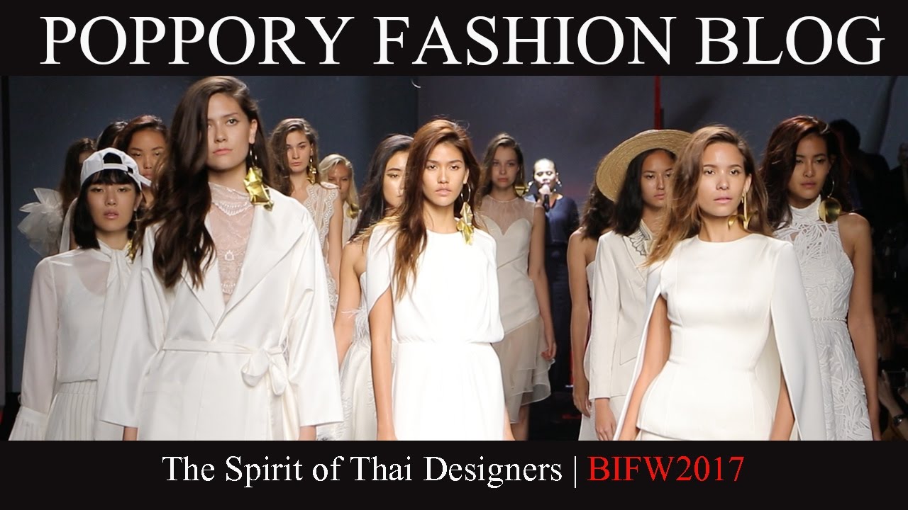 The Spirit of Thai Designers  | BIFW2017 | Bangkok International fashion Week 2017