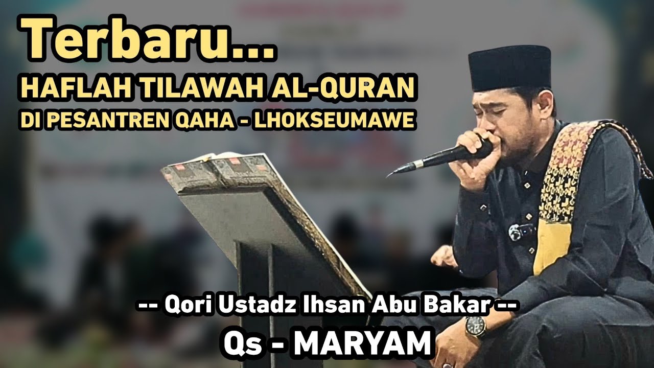 Qori Ustadz Ihsan Abu Bakar || HAFLAH TILAWAH AL-QURAN DI PESANTREN QAHA LHOKSEUMAWE 2023