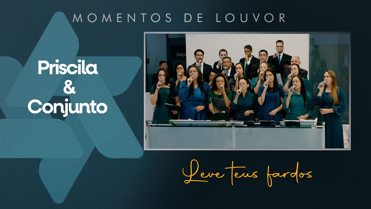 Leve teus fardos - Priscila e Conjunto | Tabernáculo - Anápolis - GO