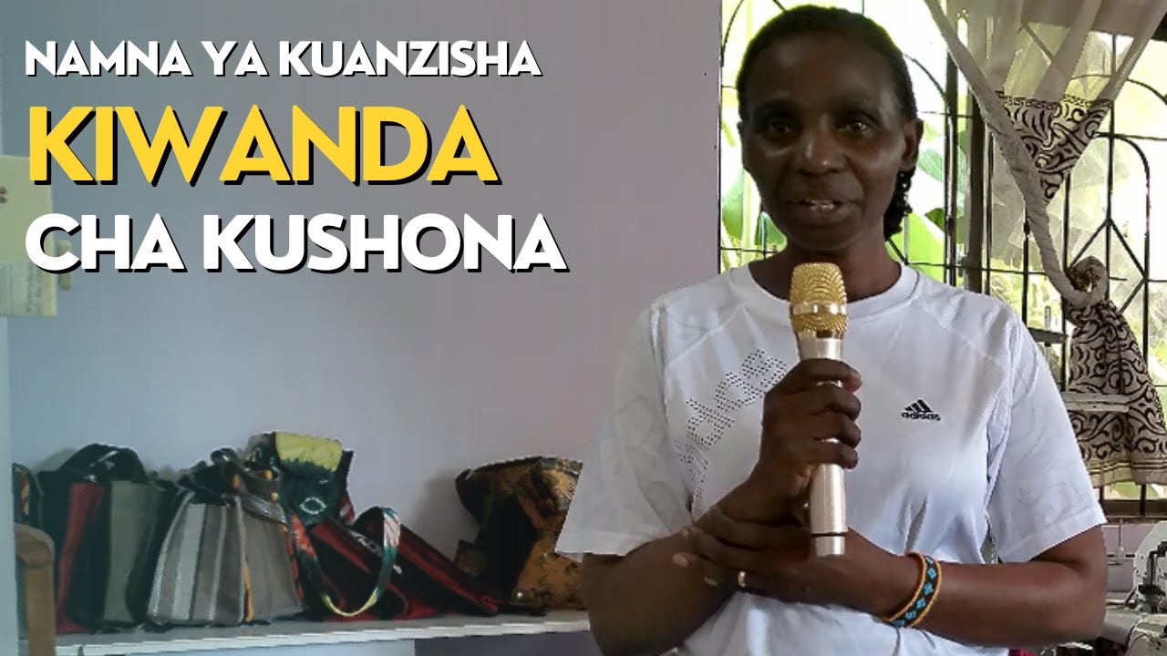 NAMNA YA KUANZISHA KIWANDA CHA KUSHONA