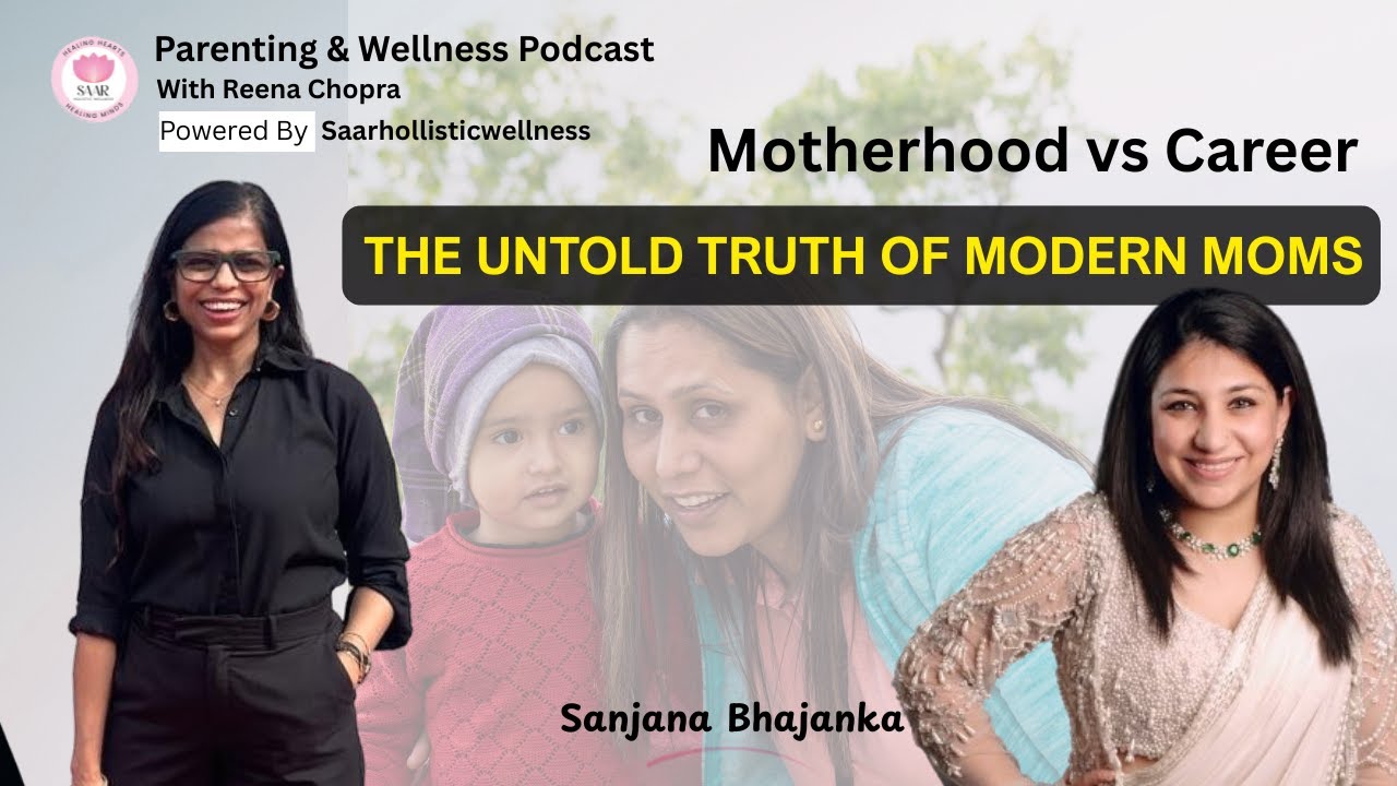 Career vs Child? The Silent Struggles of Indian Moms | Reena Chopra x Sanjana Bhajanka