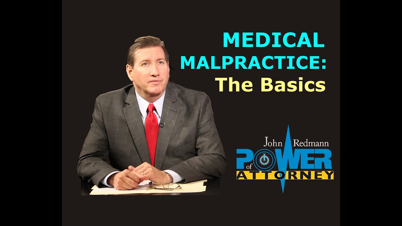 The Basics of Medical Malpractice - John Redmann: Power of Attorney