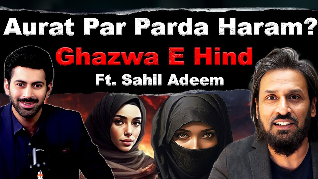 Bold Reality About Islam: Women’s Rights & Ghazwa-e-Hind | ft. Sahil Adeem | Full Podcast