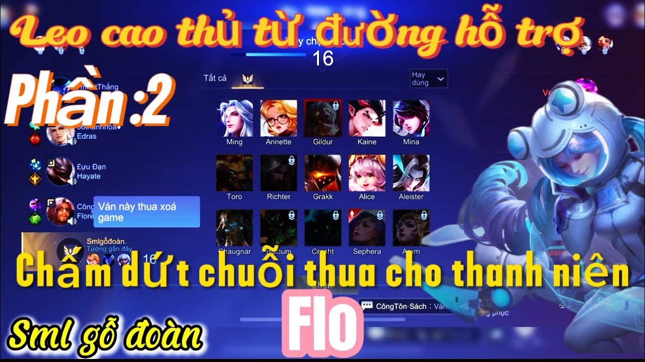 Phần2: Leo cao thủ từ đường hỗ trợ , gặp thanh niên FLO có chuỗi thua nhất hội và cái kết