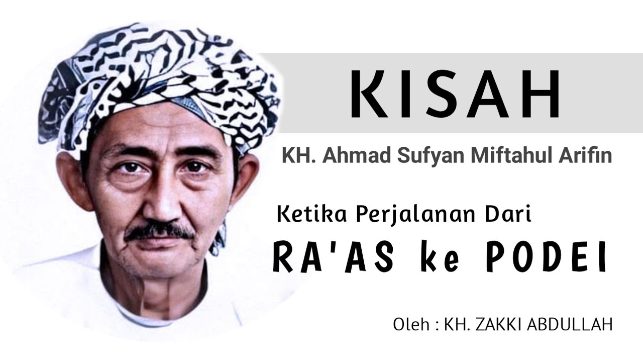 Kisah KH. Ahmad Sufyan Miftahul Arifin Dari RA'AS ke PODEI