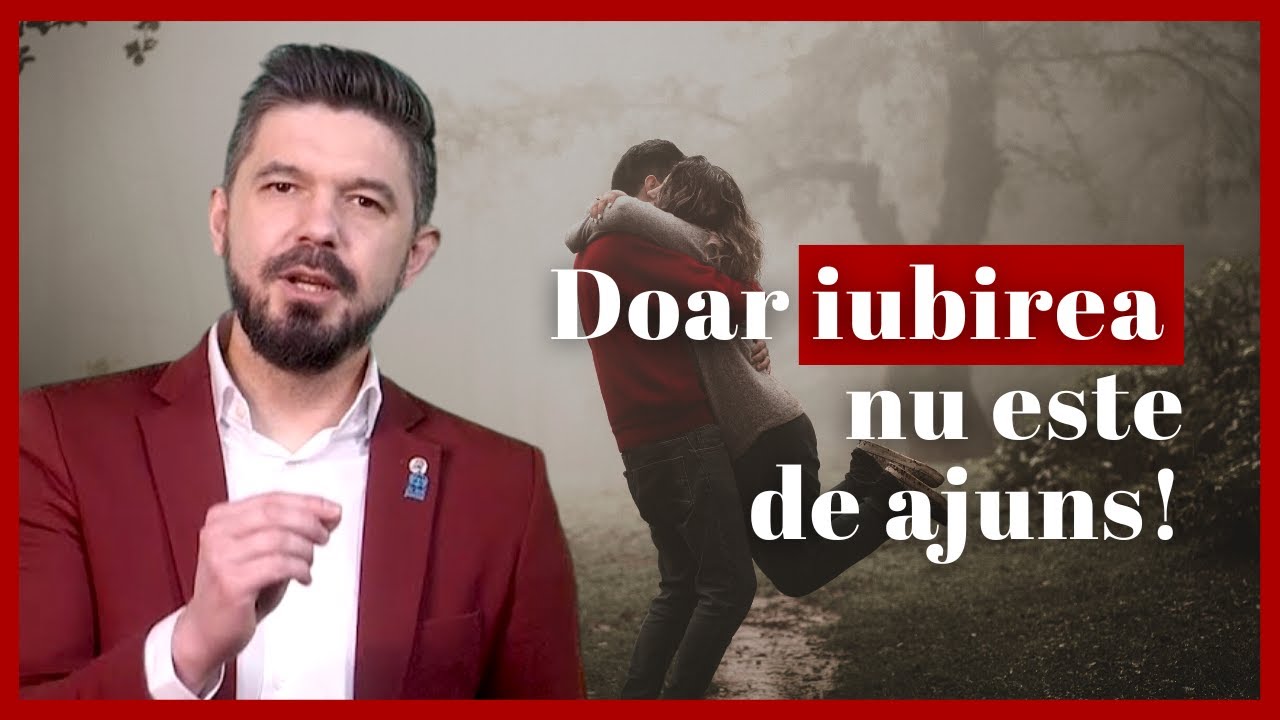 Doar iubirea nu este de ajuns! | Daniel Bota, psihoterapeut