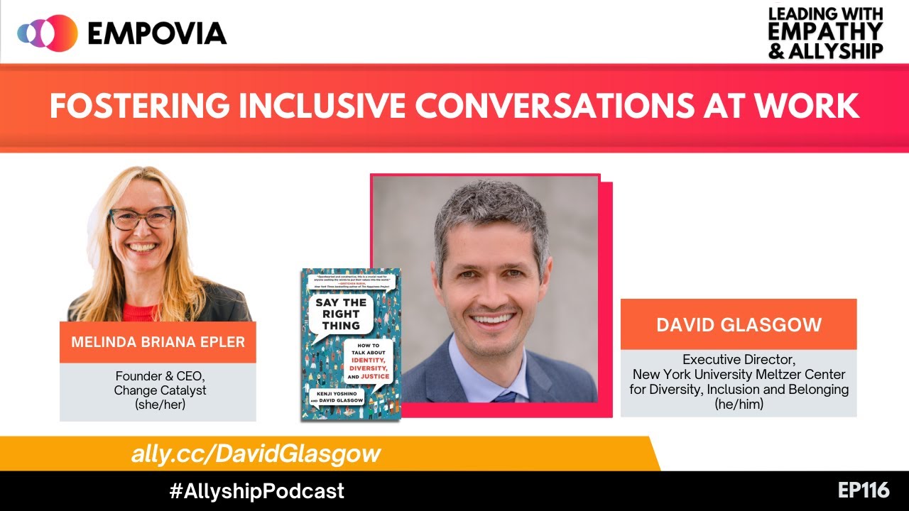 Leading With Empathy & Allyship EP116: Fostering Inclusive Conversations At Work With David Glasgow