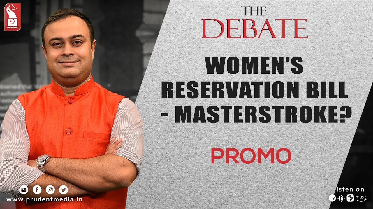 Women's reservation bill - masterstroke?  | Promo | The Debate | Prudent