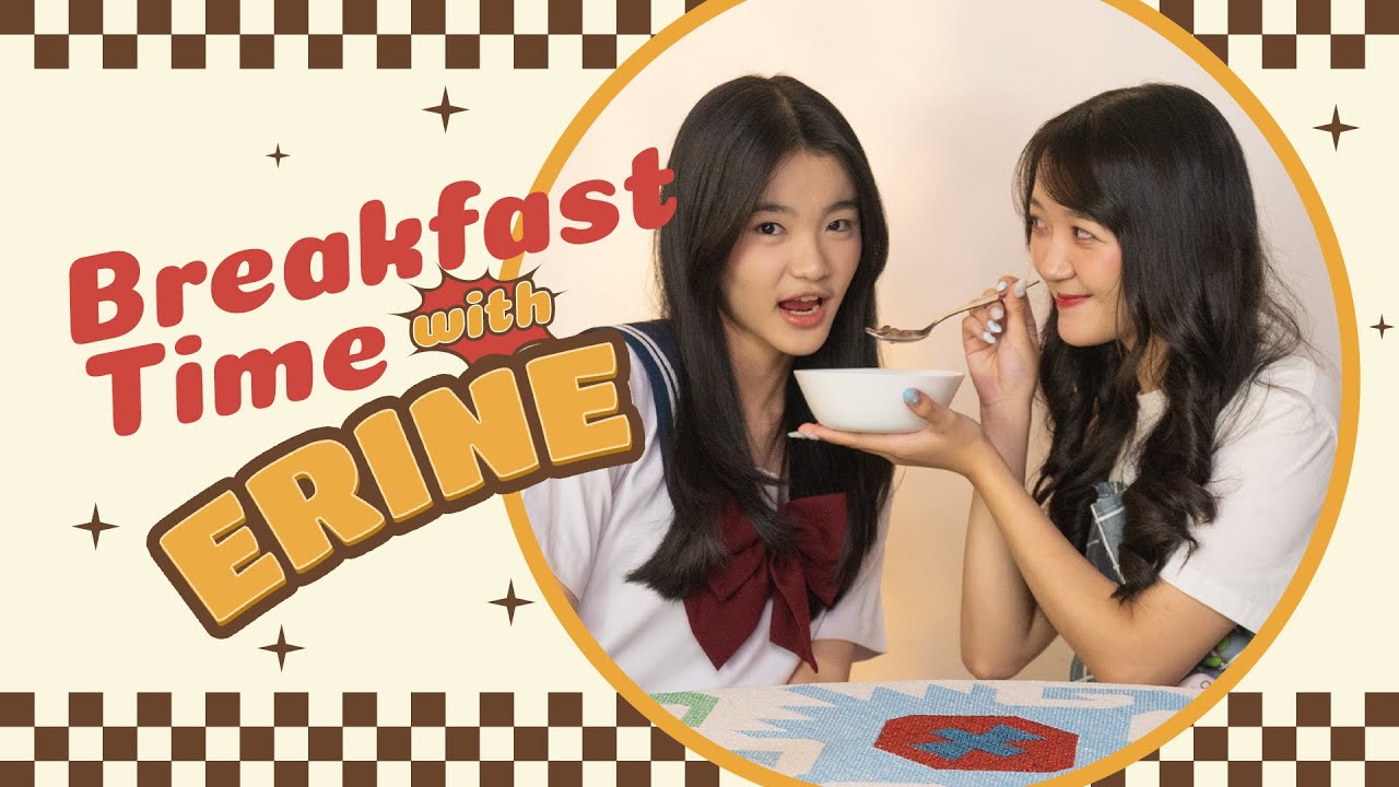 Breakfast Time with Erine