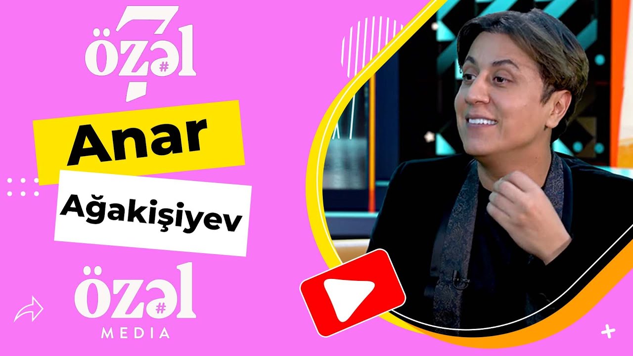 7 Özəl - Anar Ağakişiyev