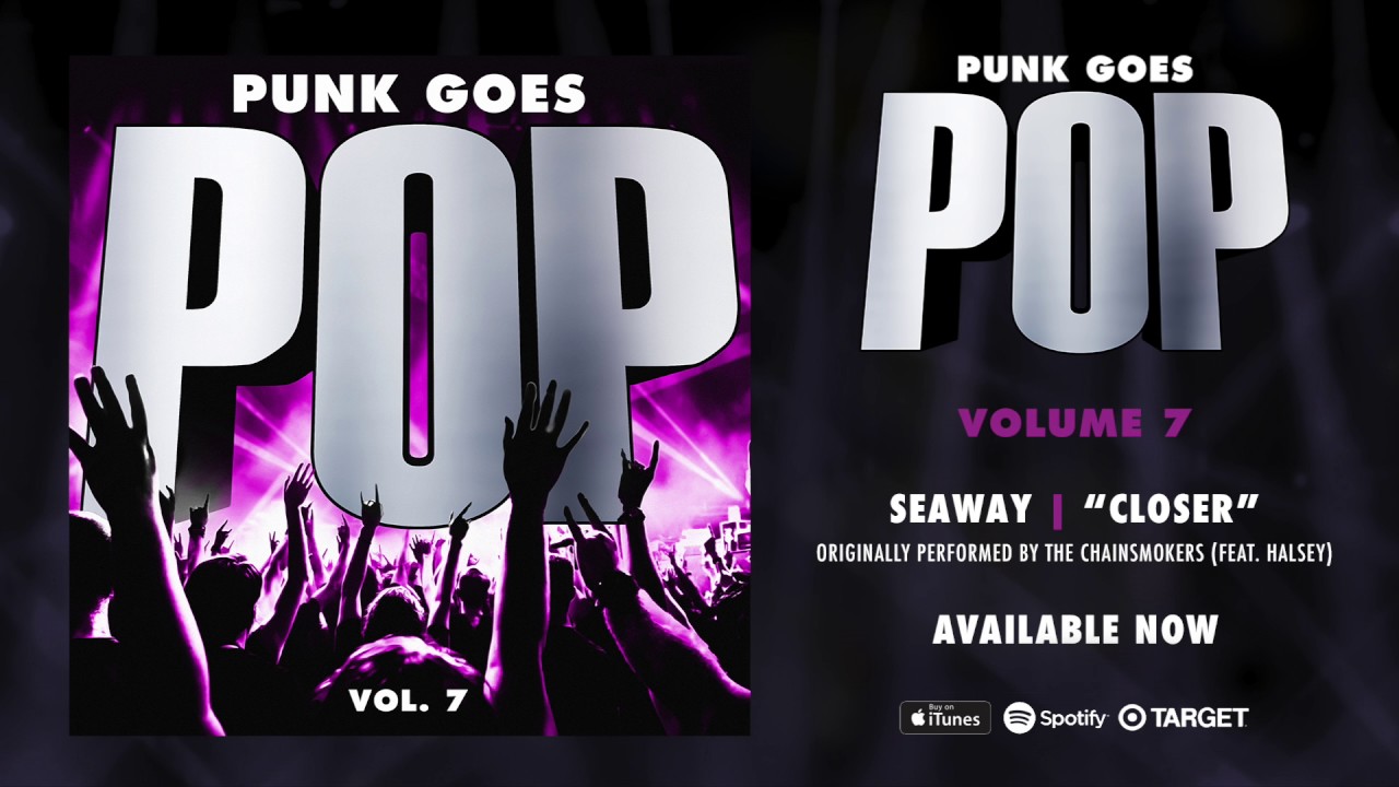 Punk Goes Pop Vol. 7 - Seaway &ldquo;Closer&rdquo; (Originally performed by The Chainsmokers (feat. Halsey))