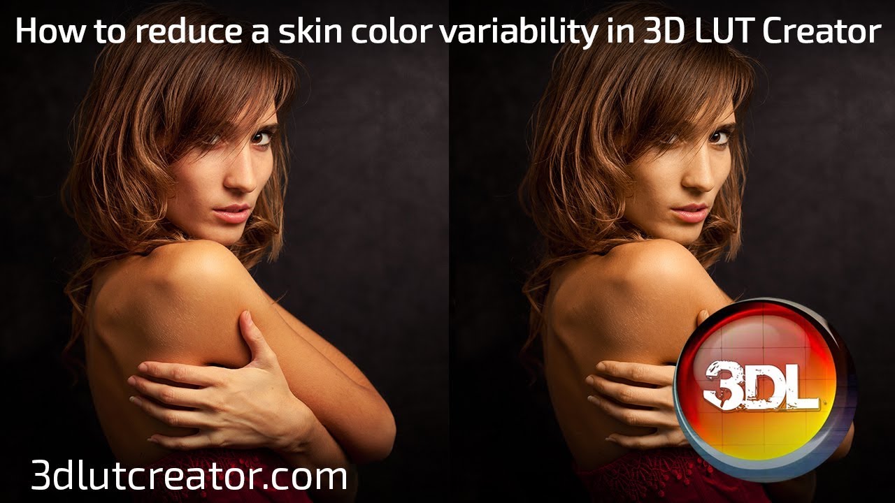 How to reduce a skin color variability in 3D LUT Creator