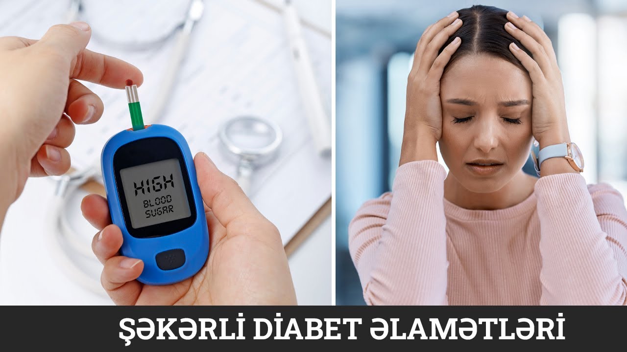 Şəkərli Diabet - Şəkərli Diabetin Əlamətləri - Ramin Məmmədzadə ( Endokrinoloq - Dietoloq )