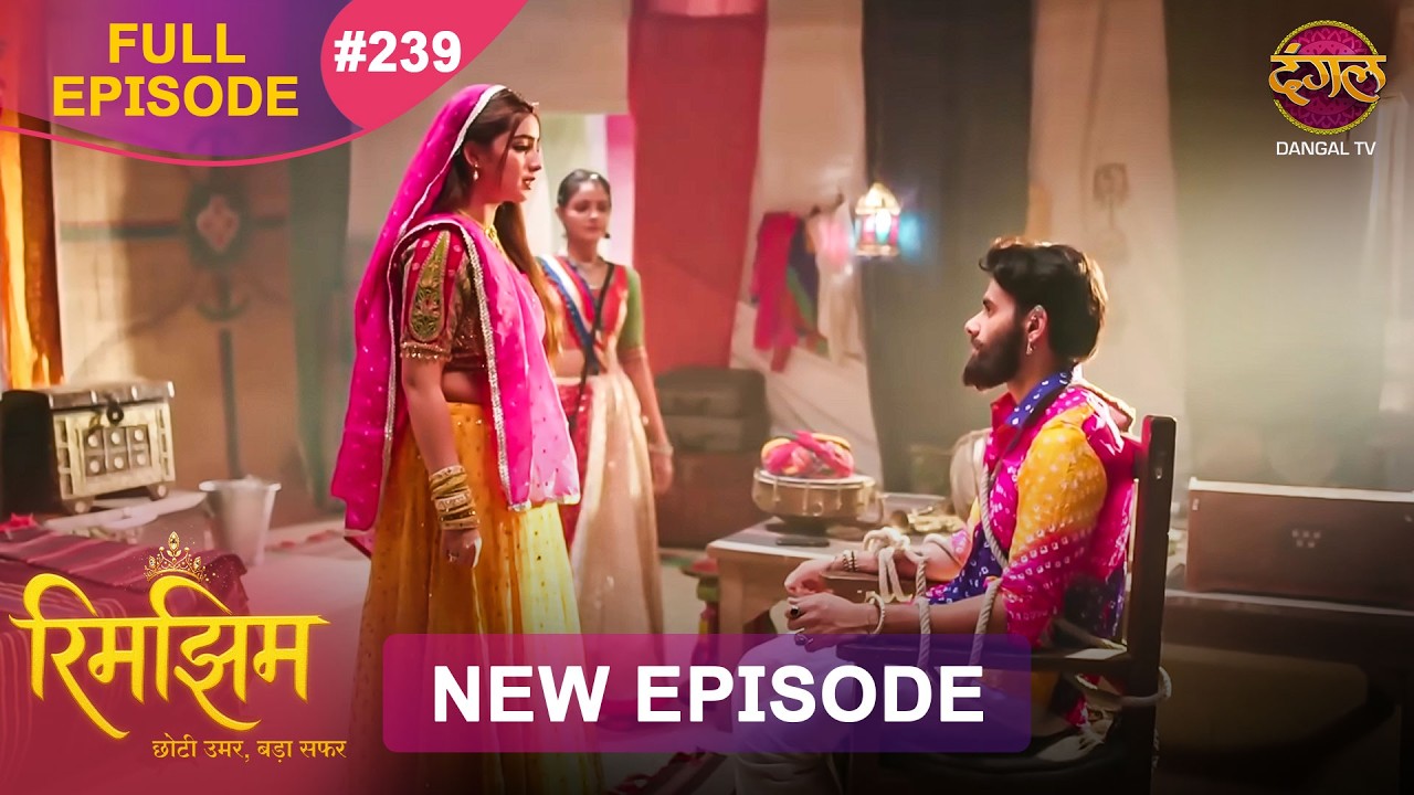 Rimjhim - Choti Umar Bada Safar | Full Episode 239 | 11 June 2026 | Full HD #Newepisode | Dangal TV
