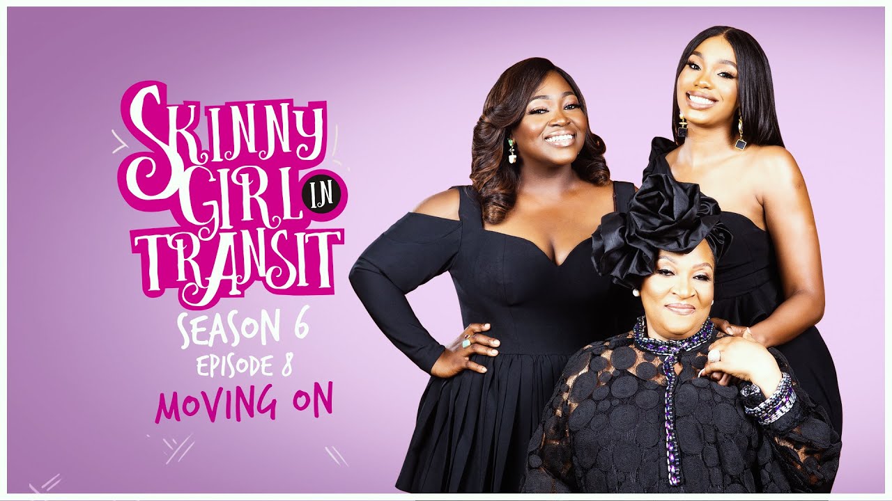 Skinny Girl in Transit S6E8 - Moving On