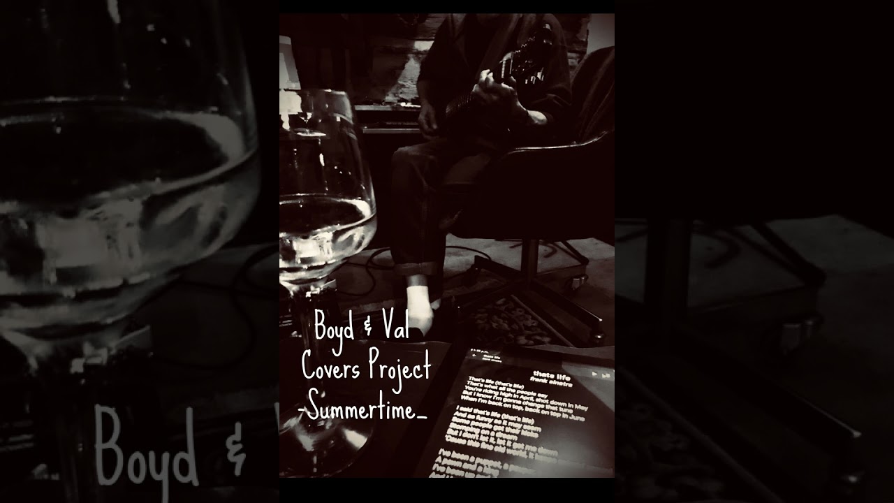 Summertime-Boyd & Val Covers Project