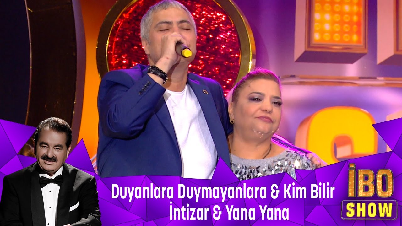 DUYANLARA DUYMAYANLARA & KİM BİLİR & İNTİZAR & YANA YANA
