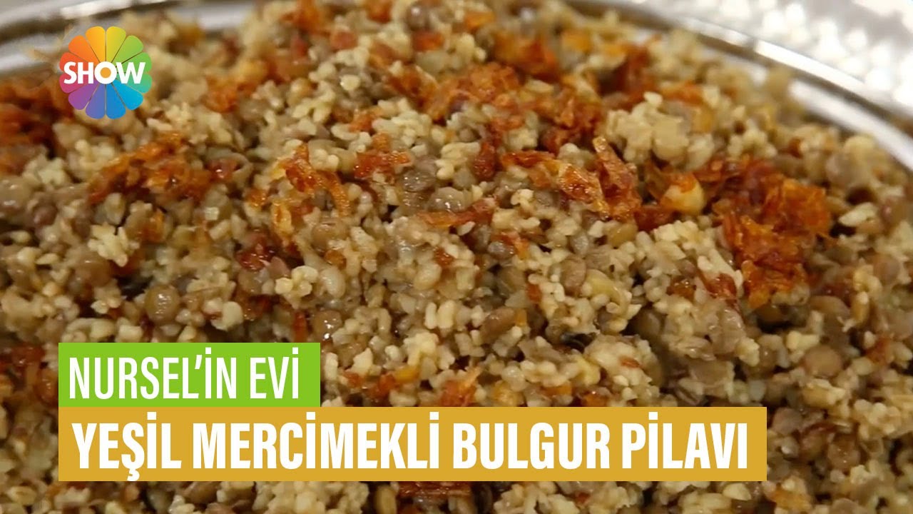 Yeşil Mercimekli Bulgur Pilavı Tarifi | Nursel'in Evi