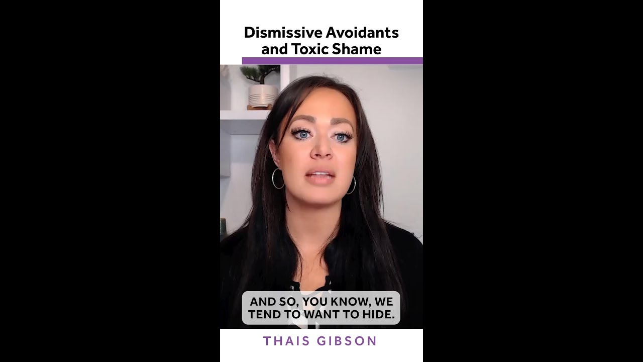 Dismissive Avoidant & Toxic Shame: What Is It and How to Heal
