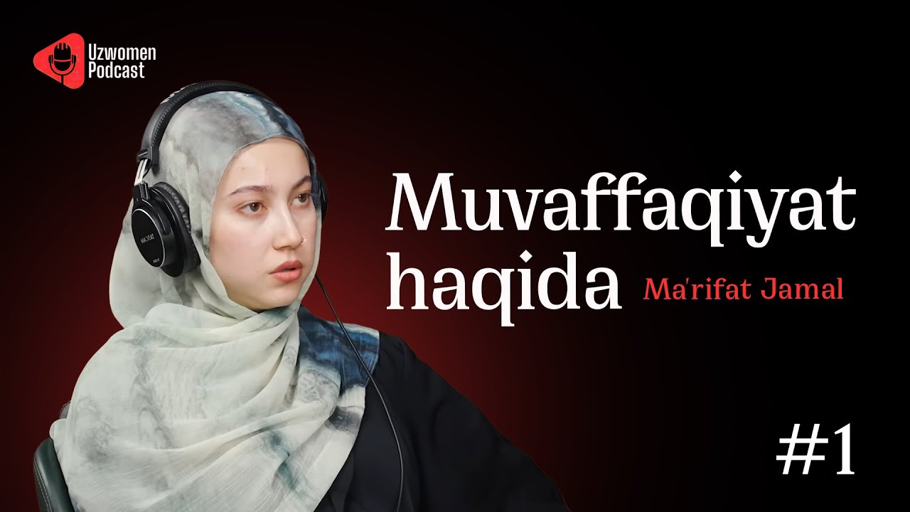 Muvaffaqiyat, Cheklovlar, Baxt, Ichki kuch haqida Ma'rifat Jamal bilan suhbat