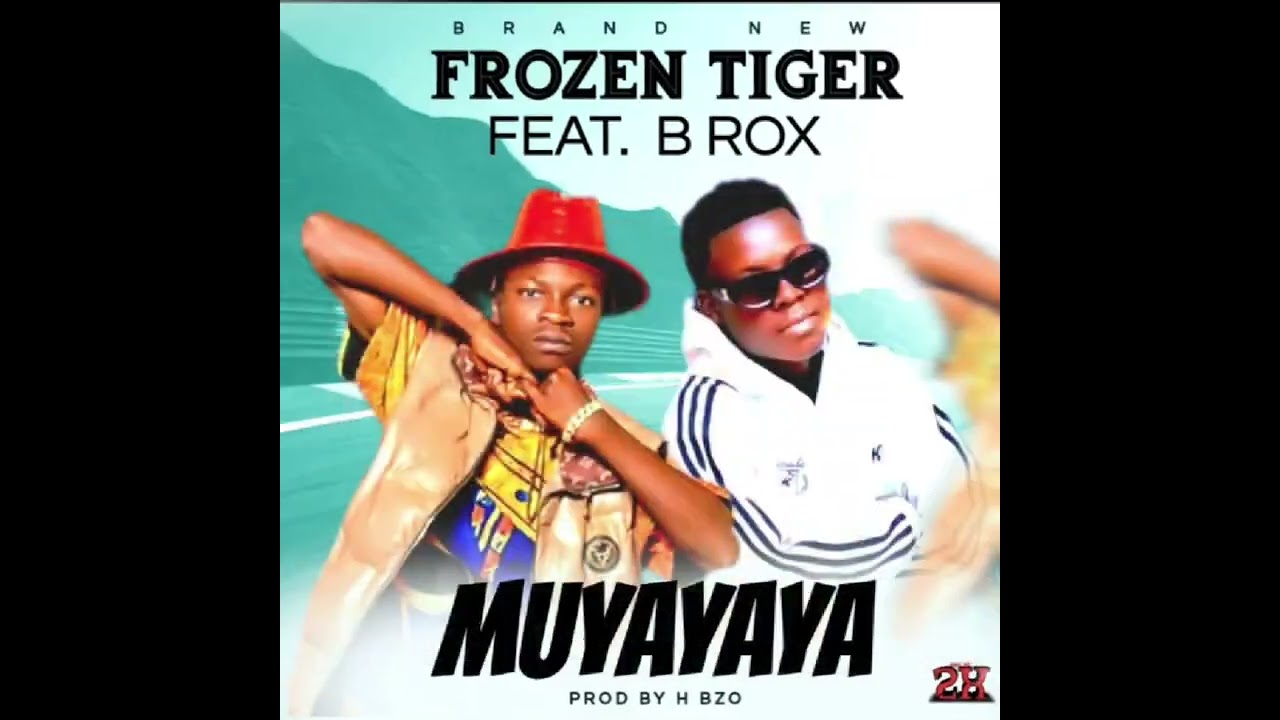 Frozen tiger ft b rox..... muyaya 