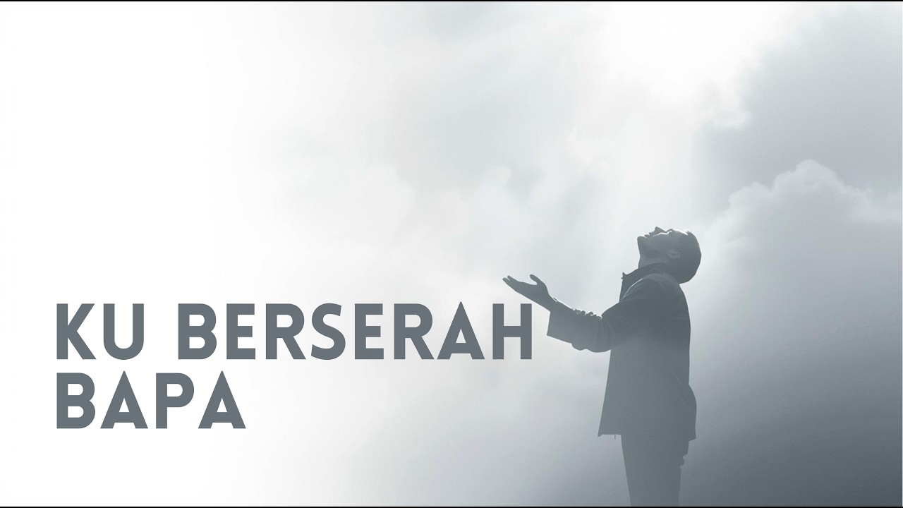 Ku Berserah Bapa – Lagu Penyembahan Kristen Menenangkan Hati | Worship Indonesia 2026