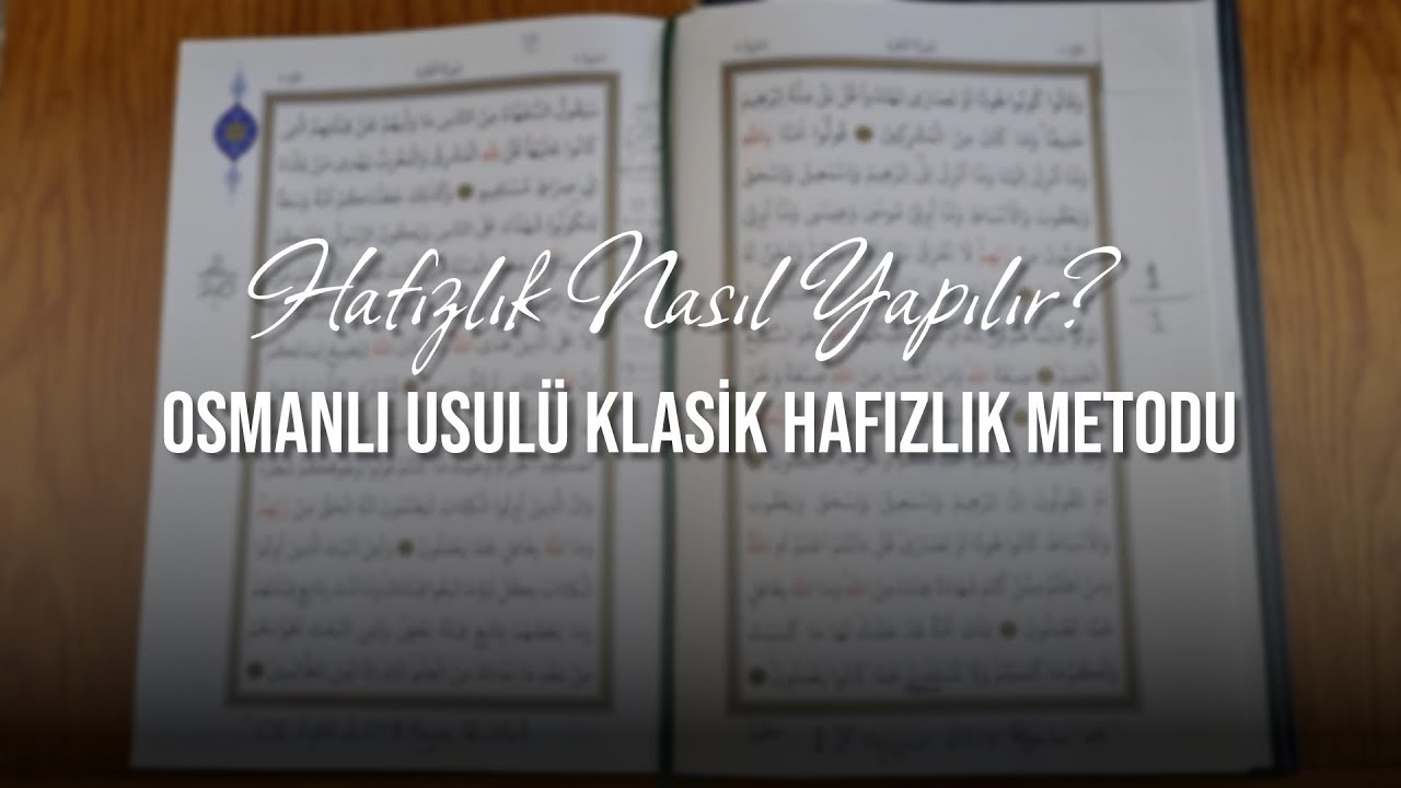 Hafızlık Nasıl Yapılır? - Osmanlı Usulü Klasik Metodu