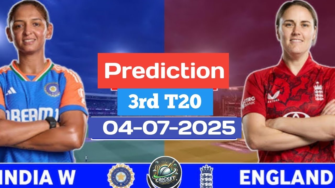 ENGW vs INDW 3rdT20 | Match Analysis & Prediction | Who Will Win Match | India Women of England 2025