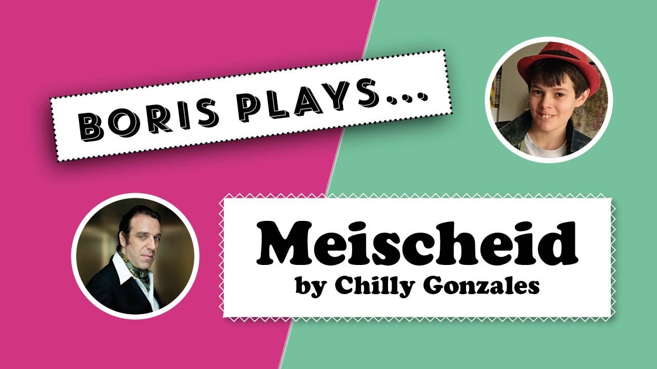 Boris plays … Meischeid by Chilly Gonzales