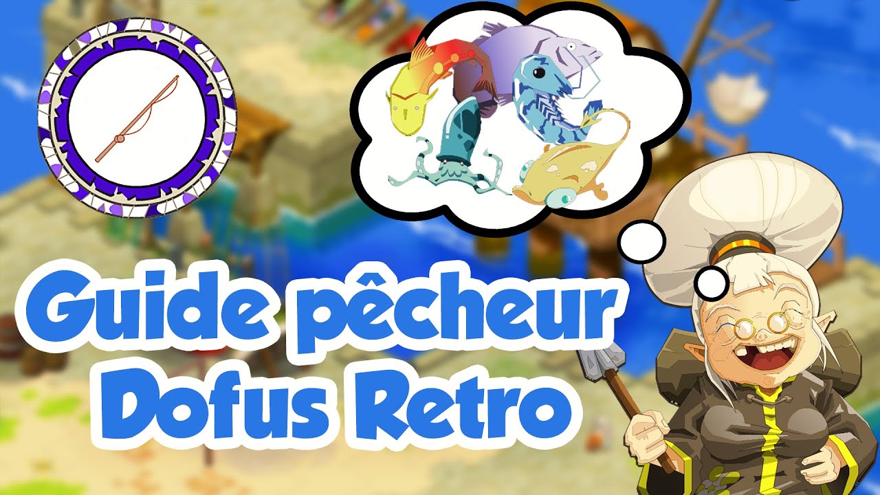 [DOFUS RETRO] GUIDE PÊCHEUR : XP, Zones, Tips