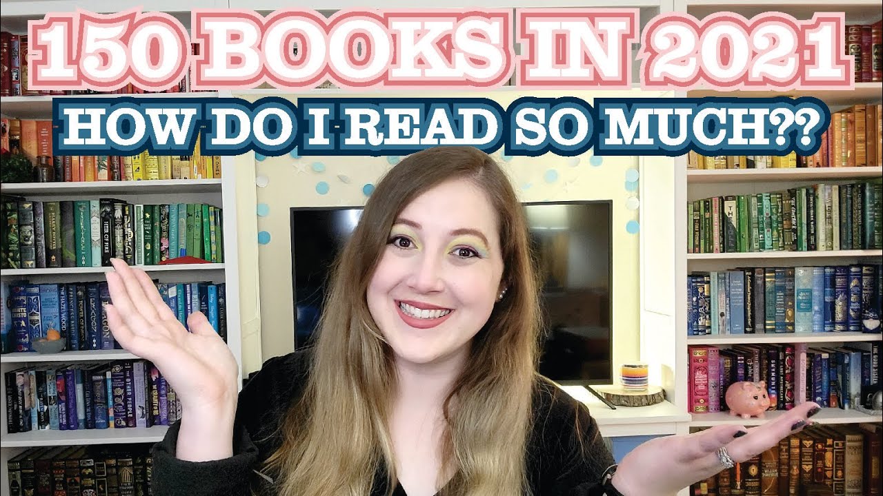 150 books in 2021 - How Do I Read So Much?
