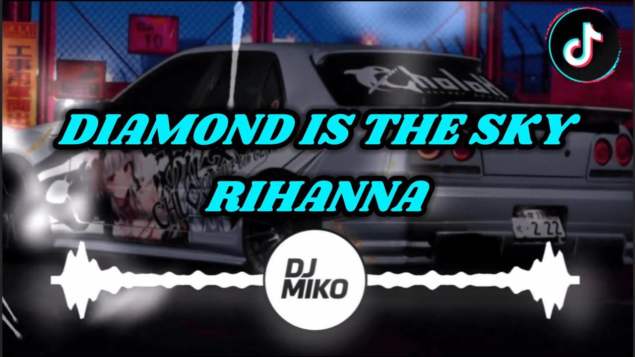 DJ DIAMOND IN THE SKY RIHANNA BREAKBEAT MENGKANE FULLBASS 🎶🎶🎶