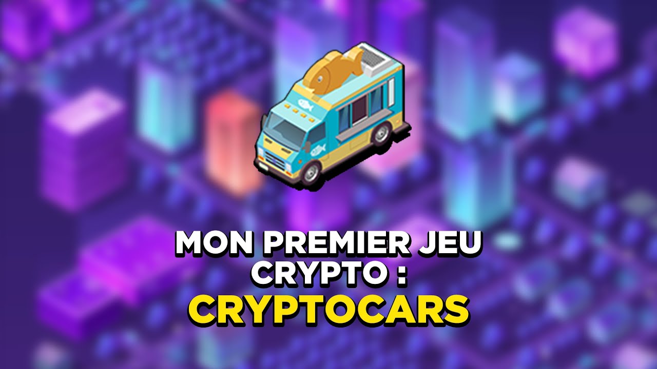 Cryptocars : gagner de l'argent gr&acirc;ce &agrave; un jeu crypto c'est possible !!! #1