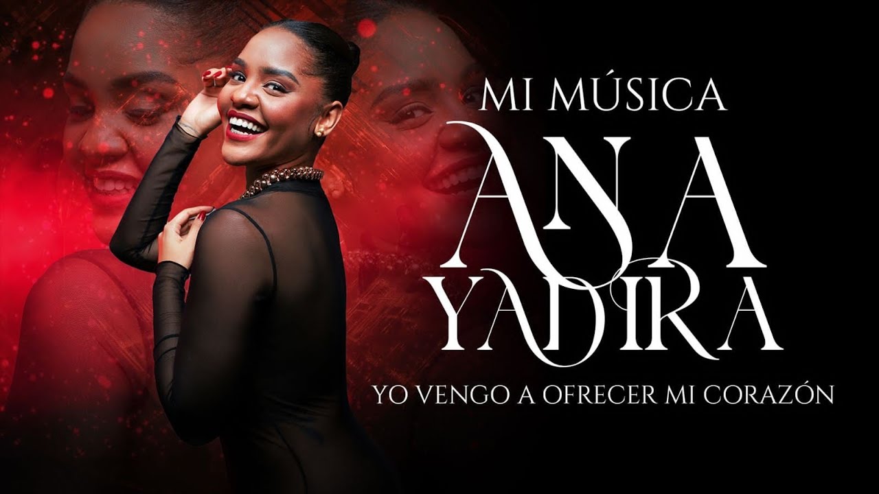 ANA YADIRA- Yo vengo a ofrecer mi corazón 