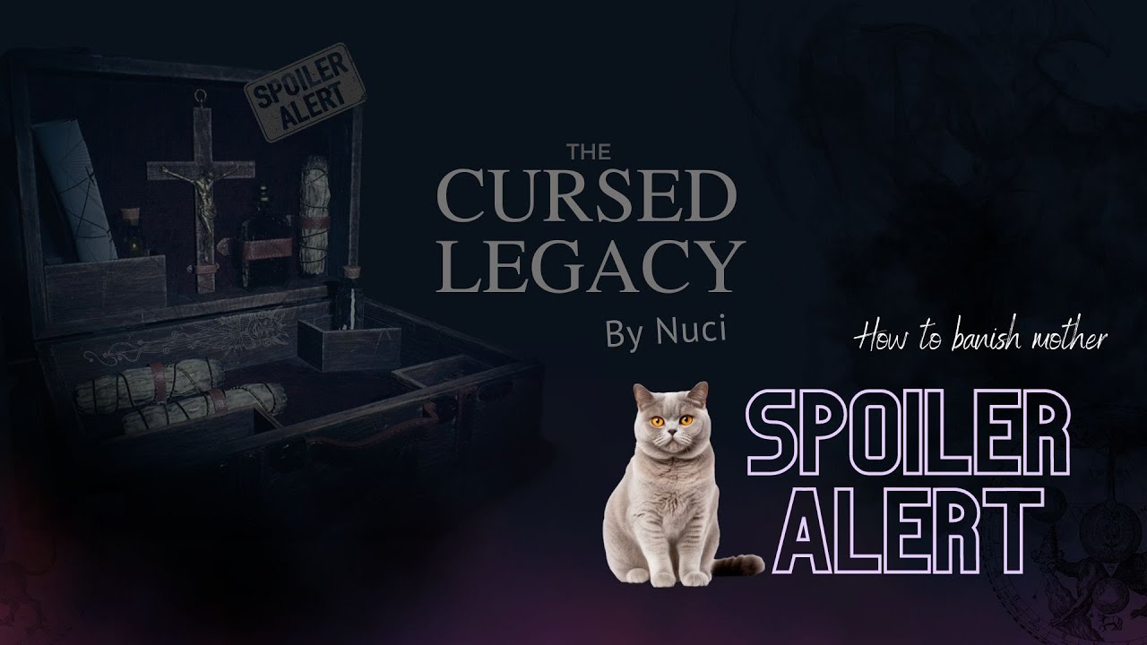 BETA TESTER FOOTAGE - The cursed legacy - HOW TO BANISH MOTHER!! *SPOILER ALERT*