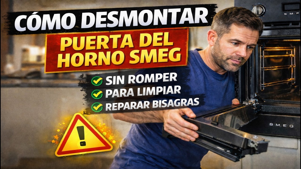 Cómo desmontar la puerta del horno Smeg en 5 minutos (sin romper nada)