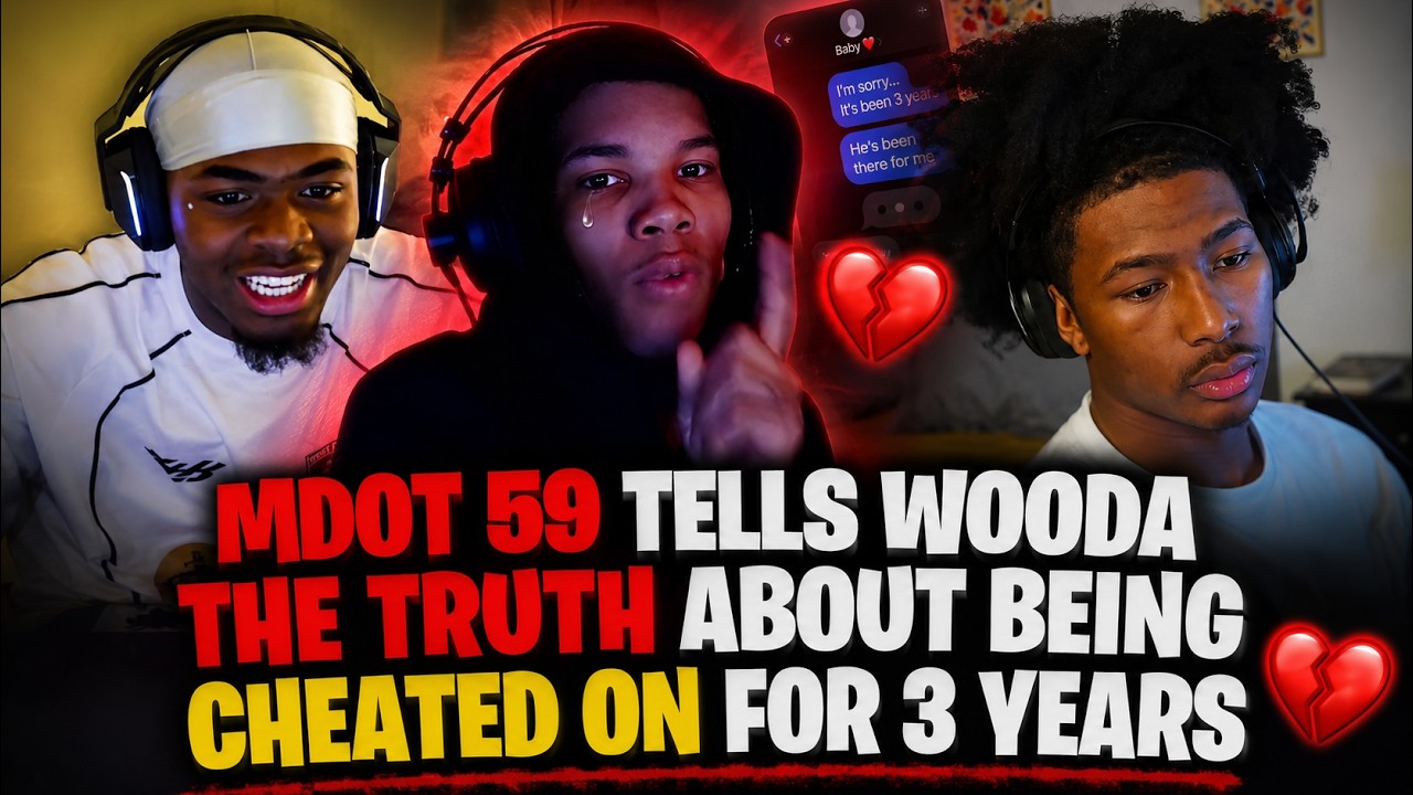 Mdot 59 Tells Wooda the Truth About Being Cheated On for 3 Years 💔