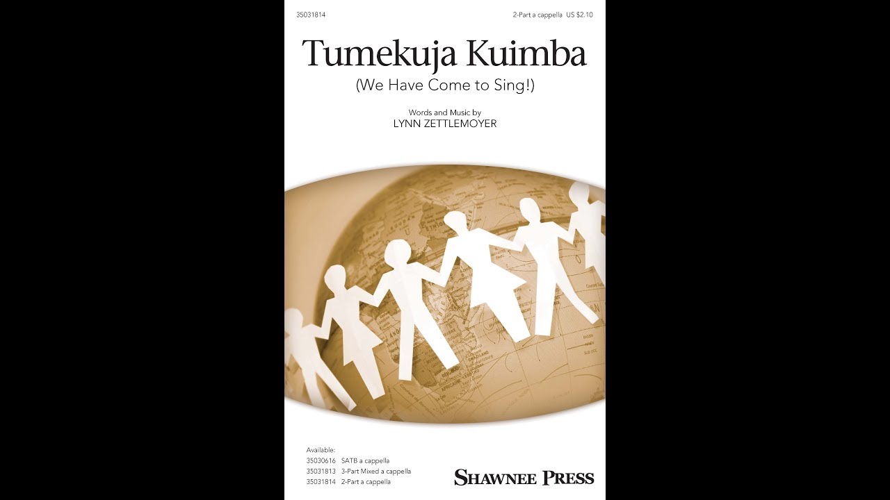 Tumekuja Kuimba (2-Part Choir) - by Lynn Zettlemoyer