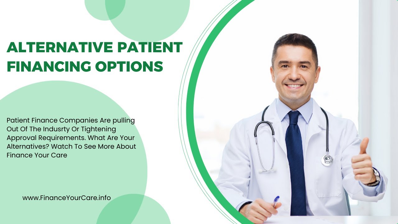 Alternative Patient Financing Options - A Better Way Than The Traditional Financing Companies