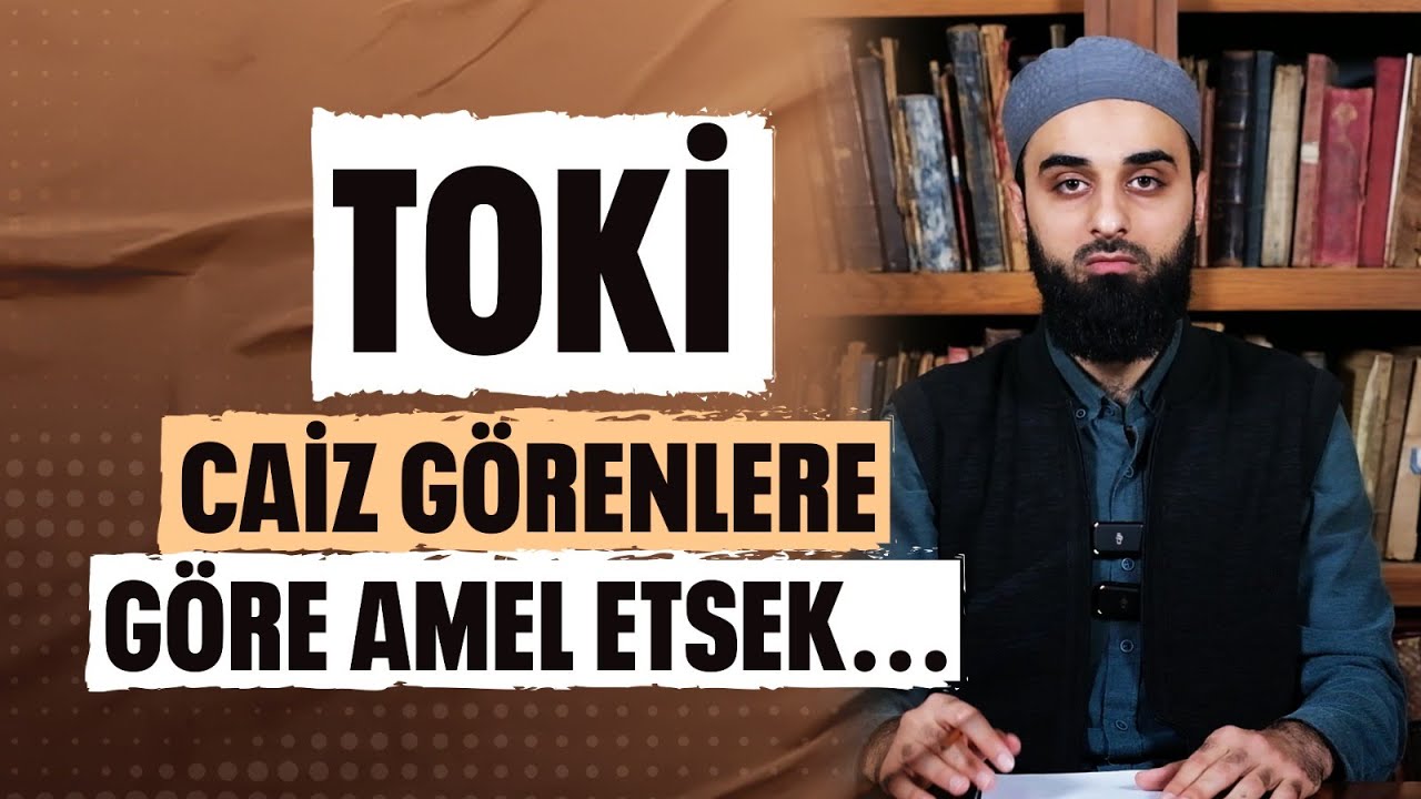 İhsan Şenocak Hocanın TOKİ Fetvası Değişti mi?
