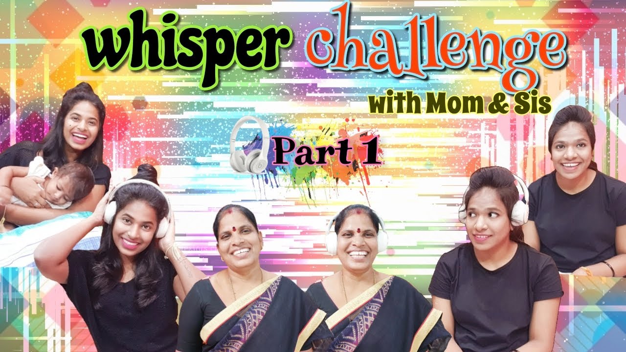 Whisper Challenge with MOM and sis || Telugu || Part 1 || Try not to Laugh || FUN TIME