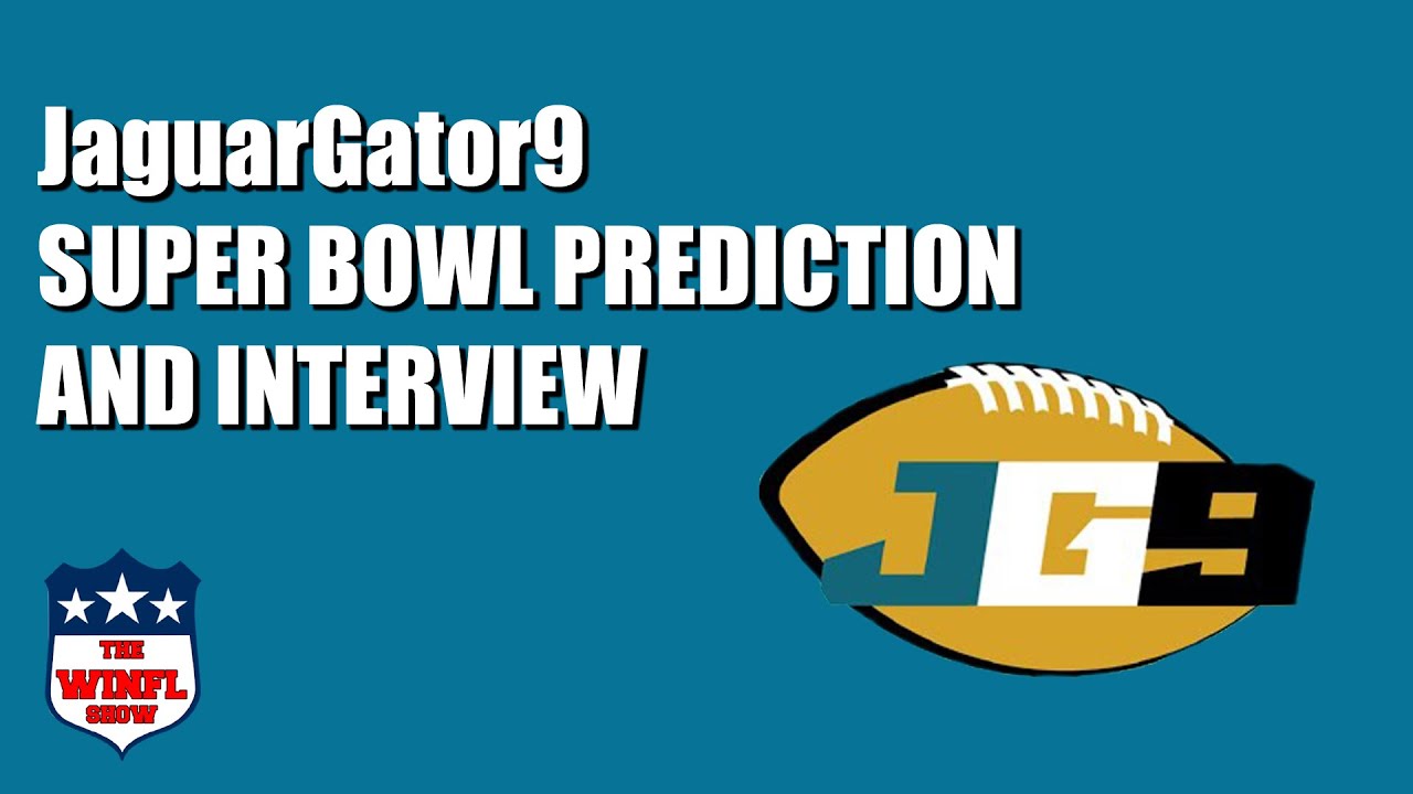 JaguarGator9 Super Bowl Prediction and Interview