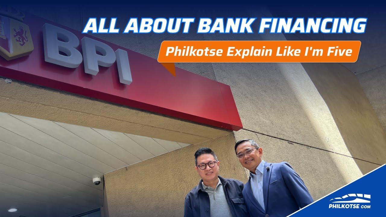 BANK FINANCING in the Philippines – Everything You Need to Know! | Philkotse Explain Like I'm Five