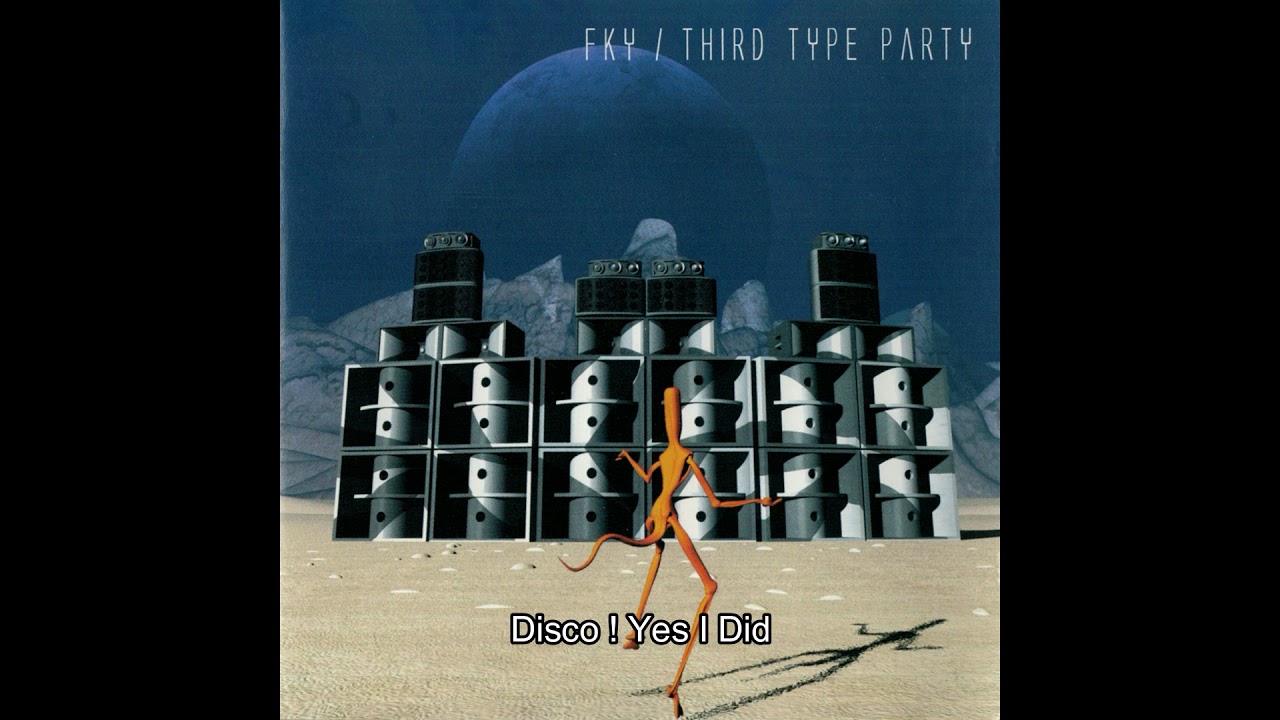 Third Type Party : 04 Disco! Yes I Did