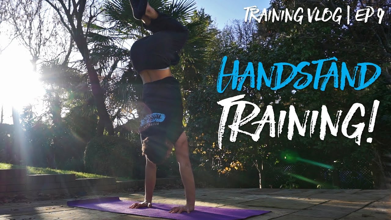 HANDSTAND TRAINING! | Training Vlog 9