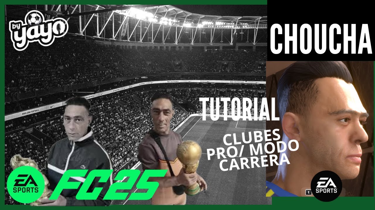 EA FC 25 - CÓMO CREAR A CHOUCHA - MODO CARRERA/CLUBES PRO