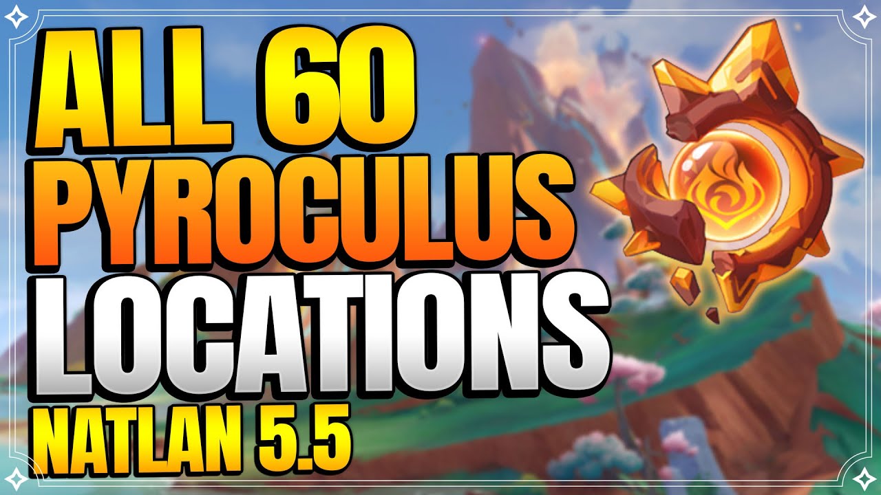 All 60 Pyroculus Locations in Natlan 5.5 | In Depth Follow Along Route |【Genshin Impact】
