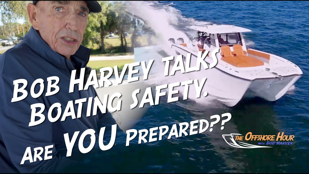 Boating Safety After Tragedy - Bob Harvey Shares Critical Lessons Every Boat Owner Must Learn
